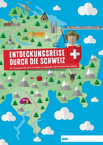 Entdeckungsreise durch die Schweiz Arbeitsheft