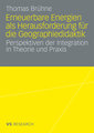 Erneuerbare Energien als Herausforderung für die Geographiedidaktik