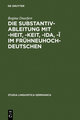 Die Substantivableitung mit -heit, -keit, -ida, -î im Frühneuhochdeutschen