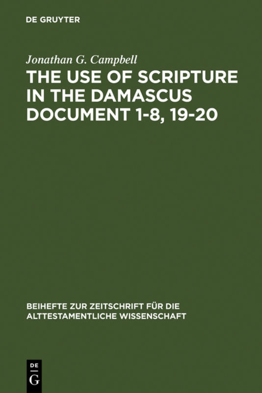 The Use of Scripture in the Damascus Document 1-8, 19-20