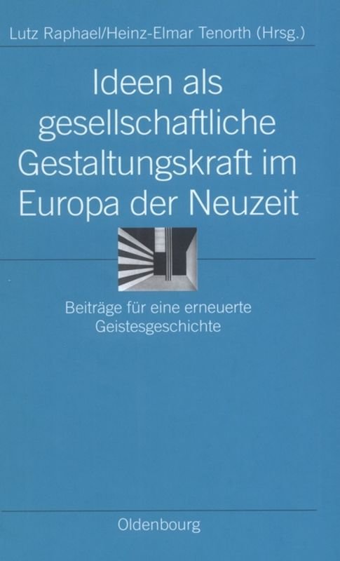 Ideen als gesellschaftliche Gestaltungskraft im Europa der Neuzeit