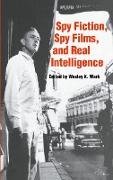 Spy Fiction, Spy Films and Real Intelligence