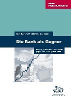 Die Bank als Gegner