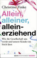 Allein, alleiner, alleinerziehend