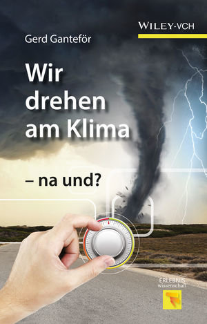 Wir drehen am Klima - na und?