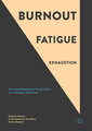 Burnout, Fatigue, Exhaustion