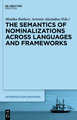 The Semantics of Nominalizations across Languages and Frameworks