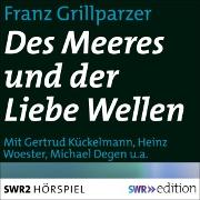 Des Meeres und der Liebe Wellen