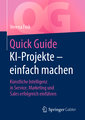 Quick Guide KI-Projekte - einfach machen