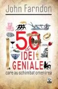 50 de idei geniale