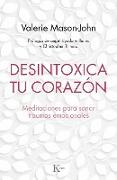 Desintoxica tu corazón