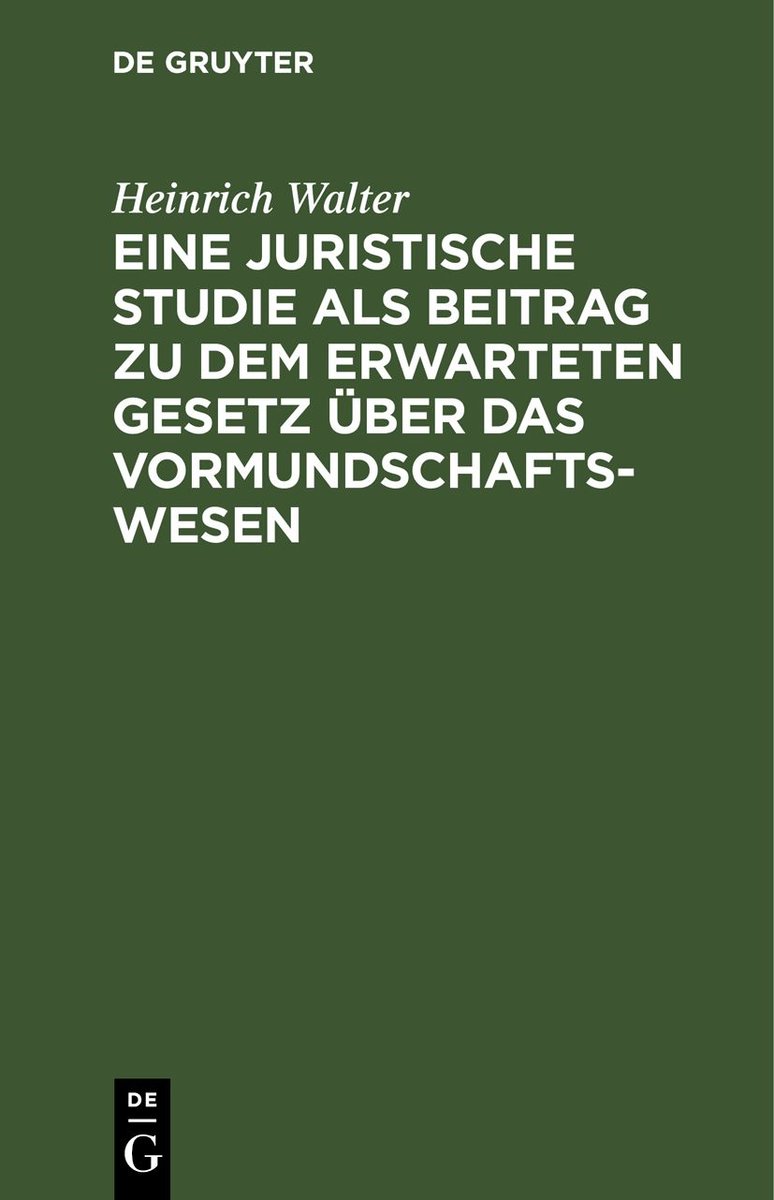 Eine juristische Studie als Beitrag zu dem erwarteten Gesetz über das Vormundschaftswesen