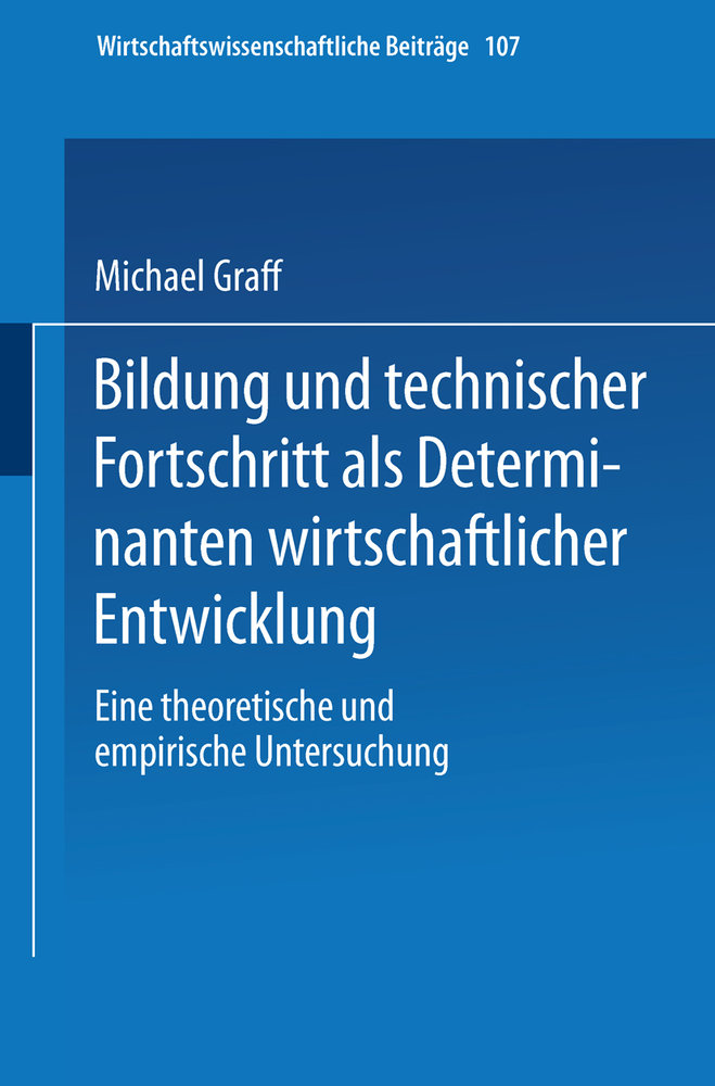 Bildung und technischer Fortschritt als Determinanten wirtschaftlicher Entwicklung