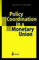 Policy Coordination in a Monetary Union