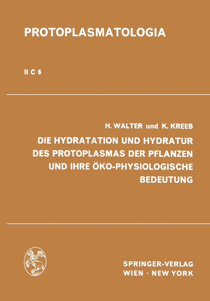 Die Hydratation und Hydratur des Protoplasmas der Pflanzen und ihre Öko-Physiologische Bedeutung