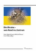 Die Ukraine - vom Rand ins Zentrum