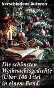 Die schönsten Weihnachtsgedichte (Über 100 Titel in einem Band)