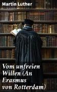 Vom unfreien Willen (An Erasmus von Rotterdam)