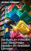 Der Kahn der fröhlichen Leute (Humorvoller Klassiker der Deutschen Literatur)