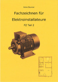 Fachzeichnen für Elektroinstallateure, FZ Teil 2, Schülerausgabe