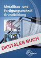 Metallbau- und Fertigungstechnik Grundbildung - digitales Buch