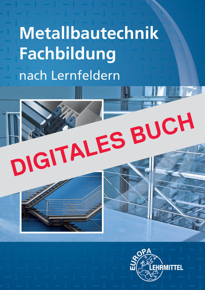 Metallbautechnik Fachbildung nach Lernfeldern - Digitales Buch