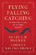 Flying, Falling, Catching