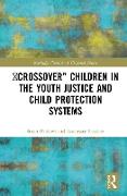 'Crossover' Children in the Youth Justice and Child Protection Systems