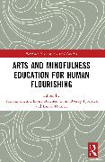 Arts and Mindfulness Education for Human Flourishing