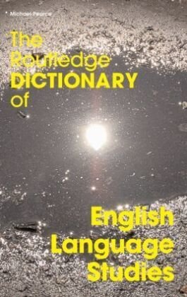 The Routledge Dictionary of English Language Studies