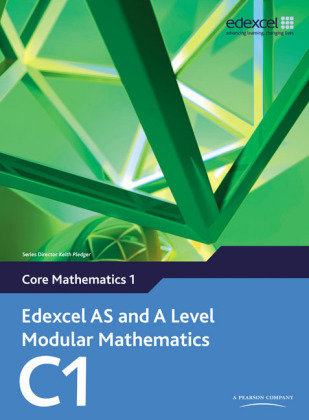 Pledger. EDEXCEL Modular Mathematics for AS and A Level: Core Mathematics 1