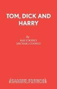 Tom, Dick and Harry