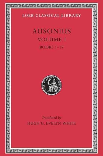 Ausonius, Volume I: Books 1-17