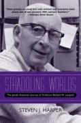 Straddling Worlds: The Jewish-American Journey of Professor Richard W. Leopold