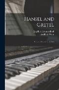 Hansel and Gretel: a Fairy Opera in Three Acts