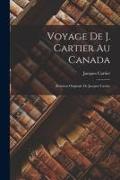 Voyage de J. Cartier au Canada: Relation originale de Jacques Cartier