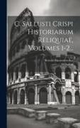 C. Sallusti Crispi Historiarum Reliquiae, Volumes 1-2