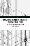 Locating Heisei in Japanese Fiction and Film