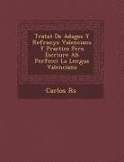 Tratat De Adages Y Refranys Valencians Y Practica Pera Escriure Ab Perfecci? La Lengua Valenciana