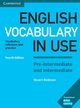 English Vocabulary in Use. Fourth Edition. Pre-intermediate and Intermediate. Book with answers