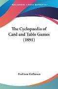 The Cyclopaedia of Card and Table Games (1891)