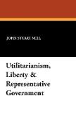 Utilitarianism, Liberty & Representative Government