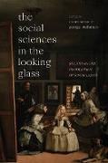 The Social Sciences in the Looking Glass