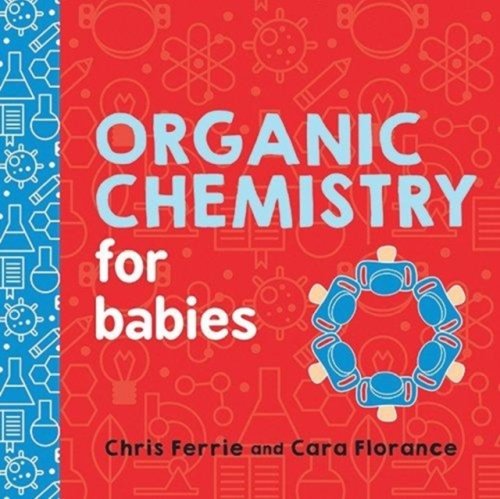 ORGANIC CHEMISTRY FOR BABIES