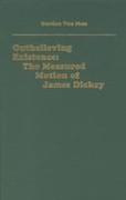 Outbelieving Existence: The Measured Motion of James Dickey