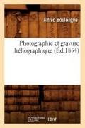 Photographie et gravure héliographique (Éd.1854)