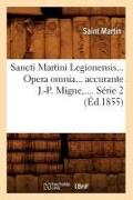 Sancti Martini Legionensis. Opera Omnia Accurante J.-P. Migne. Série 2 (Éd.1855)