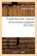 Fusillé Deux Fois: Épisode de la Semaine Sanglante