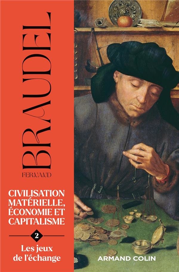 Civilisation matérielle, économie et capitalisme : XVe-XVIIIe siècle