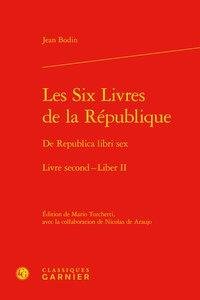 Les six livres de la République. De Republica libri sex volume 2